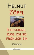 Cover: Ich staune, dass ich so fr&ouml;hlich bin - BoD - Books on Demand
