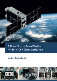Enlarge image Cover: A Novel Space-Based Testbed for Solar Cell Characterisation - Dr. Hut