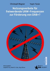Enlarge image Cover: Nutzungsverbote für freiwerdende UKW-Frequenzen zur Förderung von DAB+? - dco-Verlag
