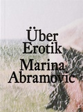 Cover: Marina Abramovic: &Uuml;ber Erotik - Bierke Verlag