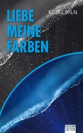 Cover: Liebe meine Farben - Sparkys Edition Verlag Kommunikation Romer