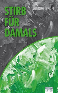 Enlarge image Cover: Stirb für Damals - Sparkys Edition Verlag Kommunikation Romer