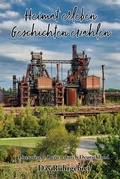 Cover: Heimat erleben - Geschichten erz&auml;hlen: Das Ruhrgebiet - Papierfresserchens MTM-Verlag