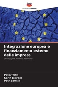 Cover: Integrazione europea e finanziamento esterno delle imprese - Editions Notre Savoir