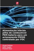 Cover: Alimentacao hibrida pilha de combustivel PEM-bateria para um acionamento PMSM controlado por FOC - Edicoes Nosso Conhecimento