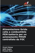 Cover: Alimentazione ibrida cella a combustibile PEM-batteria per un azionamento PMSM controllato da FOC - Edizioni Sapienza