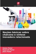 Cover: Nocoes basicas sobre chalcona e sintese inovadora relacionada - Edicoes Nosso Conhecimento