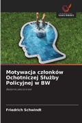 Cover: Motywacja czlonkow Ochotniczej Sluzby Policyjnej w BW - Wydawnictwo Nasza Wiedza