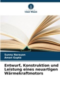Cover: Entwurf, Konstruktion und Leistung eines neuartigen Waermekraftmotors - Verlag Unser Wissen