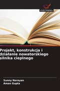 Cover: Projekt, konstrukcja i dzialanie nowatorskiego silnika cieplnego - Wydawnictwo Nasza Wiedza