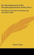 Cover: Der Sprachgebrauch in Der Pseudolonginianischen Schrift, Part 1 - Kessinger Publishing