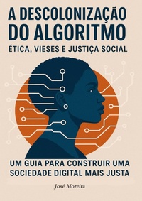 Enlarge image Cover: A Descolonização do Algoritmo - Bookmundo