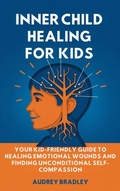 Cover: Inner Child Healing for Kids - Authors Crib