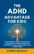 Cover: The ADHD Advantage for Kids - Authors Crib