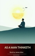 Cover: As a Man Thinketh - The Ebook Emporium