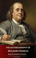 Cover: The Autobiography of Benjamin Franklin - The Ebook Emporium