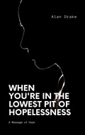 Cover: When You're in the Lowest Pit of Hopelessness (God's Signals in Life, #2) - Spirit of Wisdom Publications