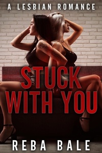 Enlarge image Cover: Stuck with You (Club Surrender, #7) - Reba Bale