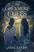 Cover: The Greymere Cliffs (Gothic Romance short stories, #1) - Anne Knight