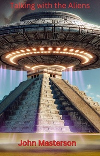 Enlarge image Cover: Talking with the Aliens - john masterson