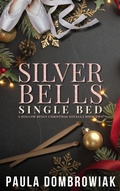 Cover: Silver Bells, Single Bed: A Steamy, Snowed-In, One Bed, Rockstar Romance (Hollow Reign, #2) - Paula Dombrowiak