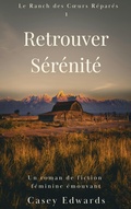 Cover: Retrouver S&eacute;r&eacute;nit&eacute; (Le Ranch des Coeurs R&eacute;par&eacute;s, #1) - D and K Books