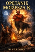 Cover: Opetanie Mojzesza K. - Gerald R. Schmidt