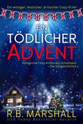 Cover: Ein t&ouml;dlicher Advent (K&ouml;nigliche Cozy-Krimis aus Schottland, #5) - Aye Alba Publishing