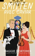Cover: Smitten avec caviar: Une com&eacute;die romantique se d&eacute;roulant en Monaco (Smitten avec voyage, #6) - Ellen Jacobson