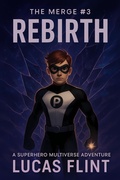 Cover: The Merge #3: Rebirth: A Superhero Multiverse Adventure - Secret Identity Books