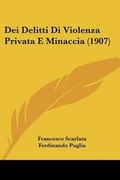 Bild: Dei Delitti Di Violenza Privata E Minaccia (1907) - Kessinger Publishing