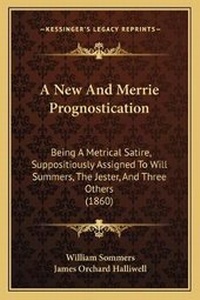 Enlarge image Cover: A New And Merrie Prognostication - Kessinger Publishing