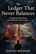 Cover: The Ledger That Never Balances (The Reclaimed Soul Series, #5) - David Bishop
