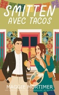 Cover: Smitten avec tacos: Une com&eacute;die romantique se d&eacute;roulant au Mexique (Smitten avec voyage, #7) - Ellen Jacobson