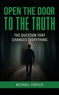 Cover: Open the Door to the Truth - Michael Porter