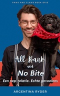 Cover: All Bark and No Bite: Een nep-relatie. Echte gevoelens (Paws and Claws NL, #3) - Contessina Publishing