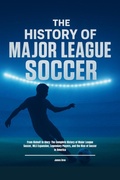 Cover: The History of Major League Soccer - James Bren
