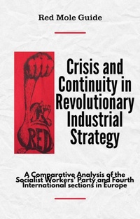 Enlarge image Cover: Crisis and Continuity in Revolutionary Industrial Strategy (Red Mole Guides, #1) - Red Mole
