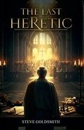 Cover: The Last Heretic - Steve Goldsmith