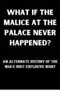 Cover: What If the Malice at the Palace Never Happened? - Trivia Ape