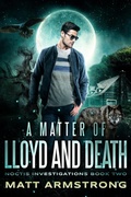 Cover: A Matter of Lloyd and Death (The Noctis Investigations, #2) - Matt Armstrong