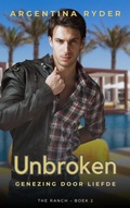 Cover: Unbroken: Genezing door Liefde (The Ranch, #2) - Contessina Publishing