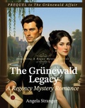 Cover: The Gr&uuml;newald Legacy: A Regency Mystery Romance Prequel - Angela Stranger