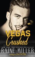 Cover: Crushed (Vegas Crush, #1) - Raine Miller Romance