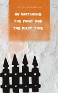 Cover: On Watching The Point for the First Time (The First Viewing Chronicles, #3) - David Macpherson
