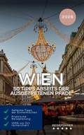 Cover: Wien: 50 Tipps abseits der ausgetretenen Pfade Reisef&uuml;hrer 2026 - Equilibrium Press