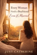Cover: Every Woman Needs a Boyfriend Even if Married - Just Catherine