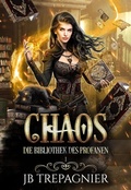 Cover: Chaos (Die Bibliothek des Profanen, #1) - Jb Trepagnier