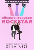 Cover: R&uuml;cksichtsloser Rockstar (The-Burnt-Clovers-Trilogie, #2) - Three Cities Publishing LLC