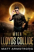 Cover: When Lloyds Collide (The Noctis Investigations, #3) - Matt Armstrong